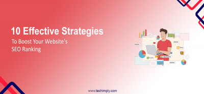 10 Effective Strategies to Boost Your Website's SEO Ranking